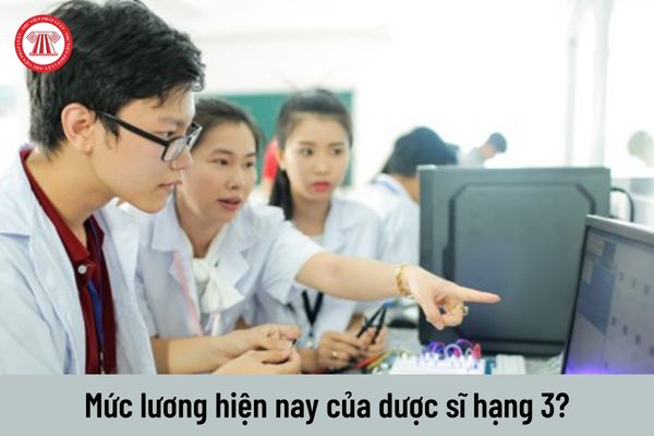 Dược sĩ hạng 3 làm việc trong các cơ sở y tế công lập được hưởng mức lương như thế nào?