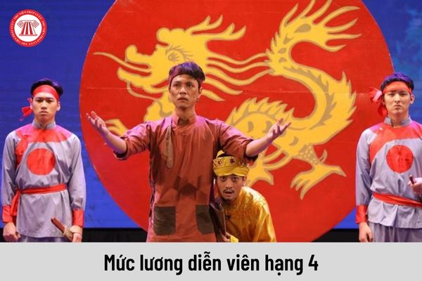 Diễn viên hạng 4 hoạt động trong lĩnh vực nghệ thuật biểu diễn và điện ảnh có mức lương là bao nhiêu?