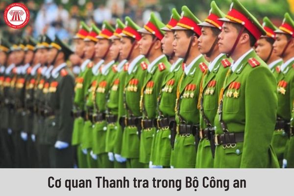 Chức năng và nhiệm vụ của cơ quan Thanh tra Bộ Công an hiện nay?