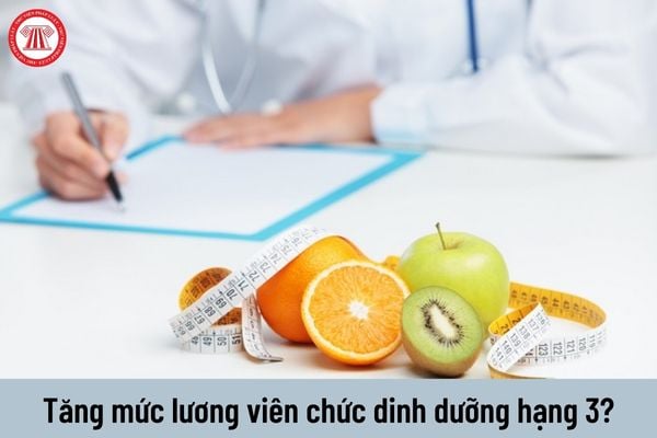 Từ 01/7/2023 viên chức dinh dưỡng hạng 3 được nhận mức lương như thế nào?