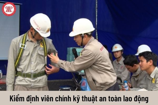 Kiểm định viên chính kỹ thuật an toàn lao động có mức lương hiện nay là bao nhiêu?