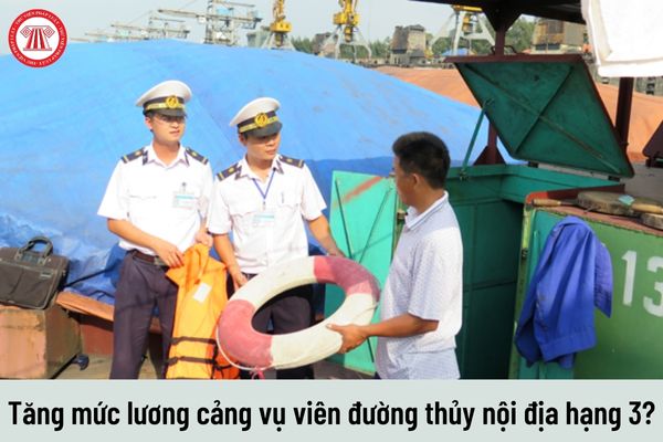 Từ ngày 01/7/2023 mức lương của cảng vụ viên đường thủy nội địa hạng 3 là bao nhiêu?