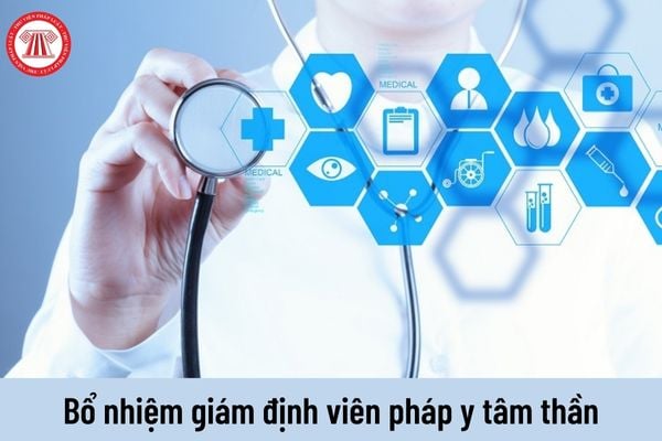 Để được bổ nhiệm giám định viên pháp y tâm thần thì cần trình độ chuyên môn như thế nào?