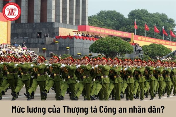 Thượng tá Công an nhân dân được nhận mức lương là bao nhiêu?