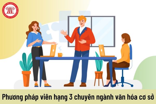 Mức lương hiện nay của phương pháp viên hạng 3 chuyên ngành văn hóa cơ sở là bao nhiêu?