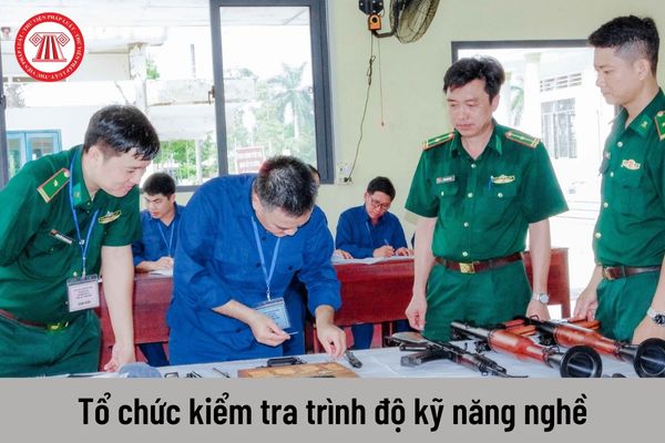 Công nhân quốc phòng được tổ chức kiểm tra trình độ kỹ năng nghề bao lâu một lần?