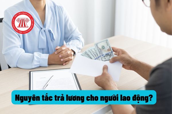 Nguyên tắc trả lương cho người lao động thay đổi như thế nào so với những quy định trước đây?