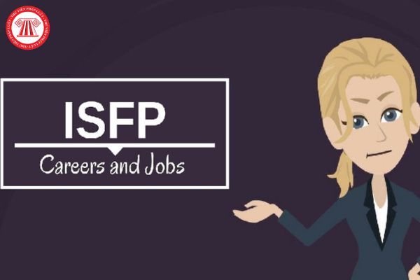 Nhóm tính cách ISFP là gì? Nhóm tính cách ISFP phù hợp làm nghề gì?