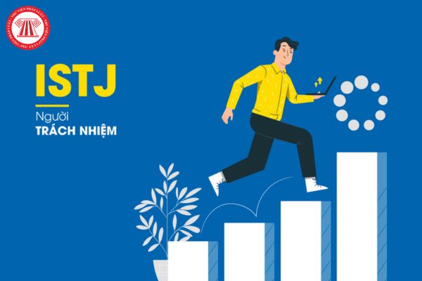 Nhóm tính cách ISTJ là gì? Người thuộc nhóm tính cách ISTJ thích hợp làm nghề gì?