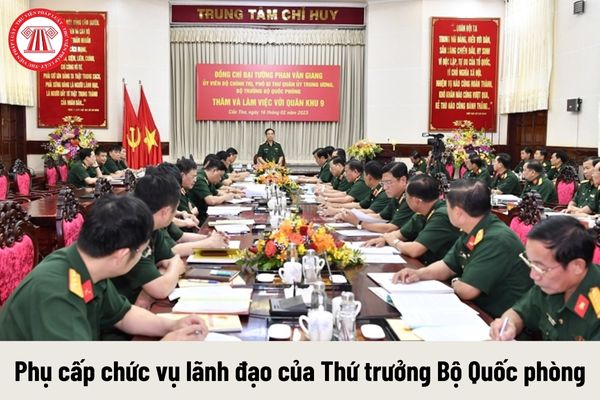 Thứ trưởng Bộ Quốc phòng được nhận mức phụ cấp chức vụ lãnh đạo là bao nhiêu?