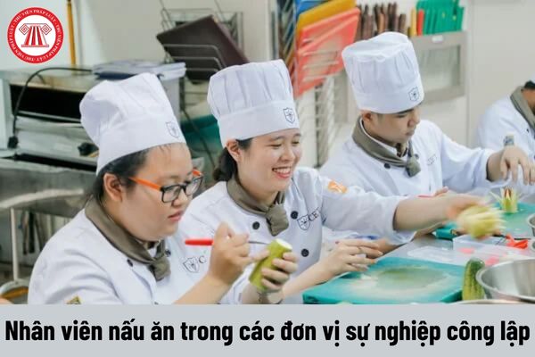 Nhiệm vụ của Nhân viên nấu ăn trong các đơn vị sự nghiệp công lập phải thực hiện là gì?