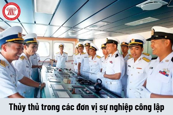 Nhiệm vụ của Thủy thủ trong các đơn vị sự nghiệp công lập phải thực hiện là gì?