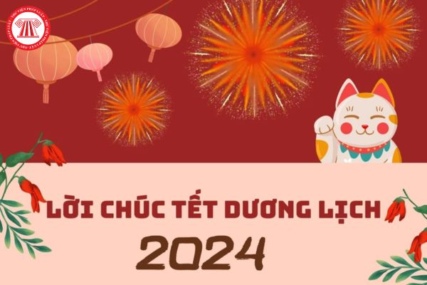 Mẫu lời chúc Tết Dương lịch 2024 gửi sếp, đồng nghiệp?