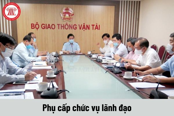 Thứ trưởng Bộ Giao thông vận tải được nhận mức phụ cấp chức vụ lãnh đạo là bao nhiêu?