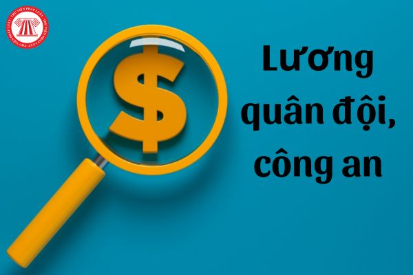 Bảng lương mới của quân đội, công an từ 1/7/2024 khi cải cách tiền lương xây dựng dựa trên yếu tố nào?