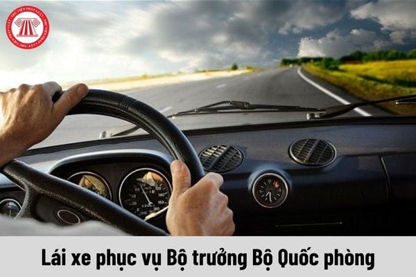 Lái xe phục vụ Bộ trưởng Bộ Quốc phòng được nhận mức phụ cấp trách nhiệm công việc là bao nhiêu?