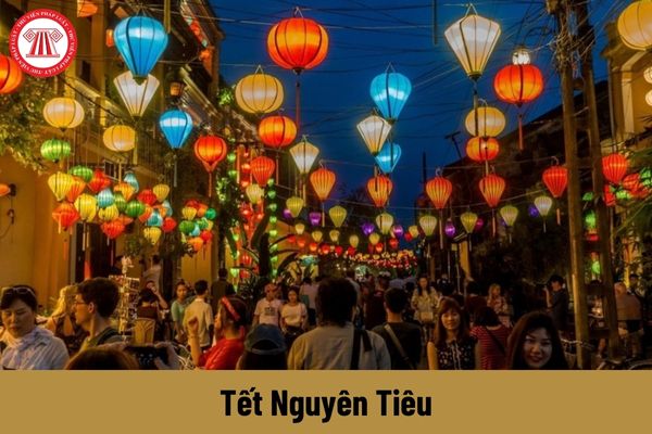 Tết Nguyên Tiêu là gì? Người lao động được nghỉ vào những ngày lễ, tết nào trong năm?