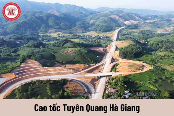 Cao tốc Tuyên Quang Hà Giang đi qua địa phận nào của tỉnh Hà Giang? Mức lương tối thiểu vùng của Hà Giang là bao nhiêu?