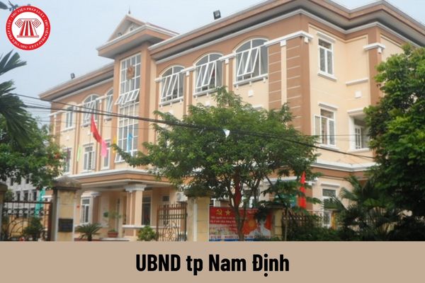 UBND tp Nam Định Nam Định có địa chỉ ở đâu? Mức lương tối thiểu vùng tại thành phố Nam Định là bao nhiêu?