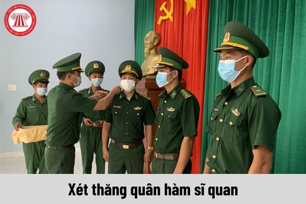 Xét thăng quân hàm sĩ quan từ Trung úy lên Thượng úy mấy năm?