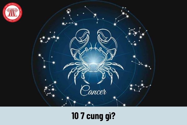 10 7 cung gì? Tính cách của cung này phù hợp với công việc nào?