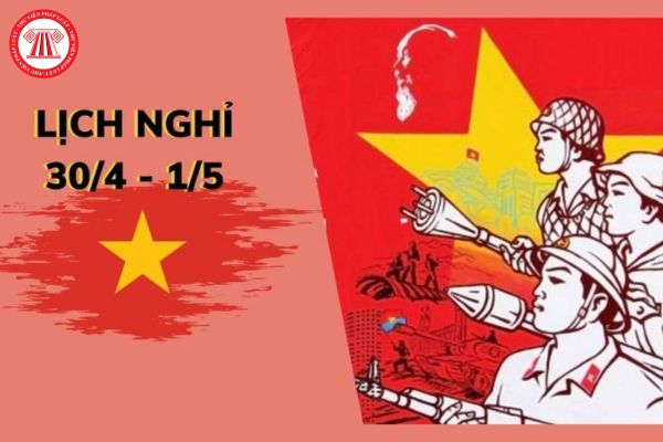 Năm 2024, 30/4, 1/5 người lao động được nghỉ mấy ngày theo thông tin mới nhất?