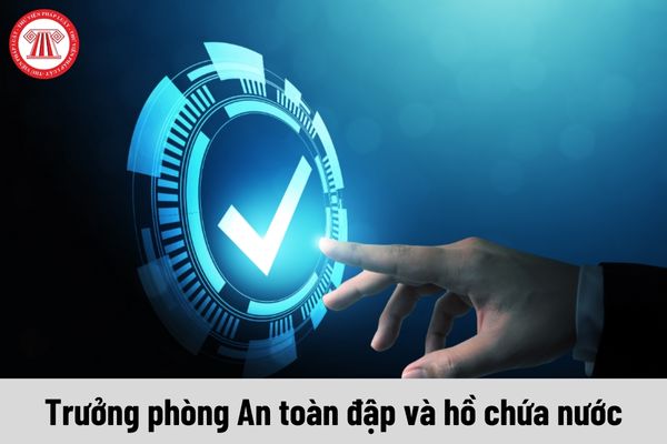 Trưởng phòng An toàn đập và hồ chứa nước được nhận mức phụ cấp chức vụ lãnh đạo là bao nhiêu?