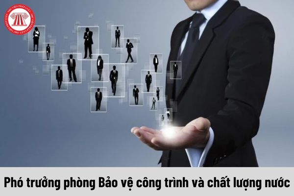 Mức phụ cấp chức vụ lãnh đạo của Phó trưởng phòng Bảo vệ công trình và chất lượng nước được nhận là bao nhiêu?