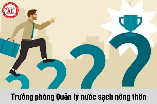 Trưởng phòng Quản lý nước sạch nông thôn được nhận mức phụ cấp chức vụ lãnh đạo là bao nhiêu?