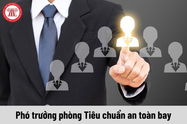 Phó trưởng phòng Tiêu chuẩn an toàn bay được nhận mức phụ cấp chức vụ lãnh đạo là bao nhiêu?