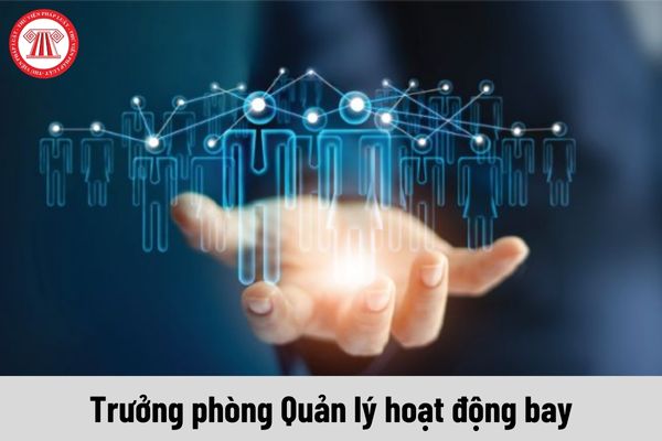 Trưởng phòng Quản lý hoạt động bay được nhận mức phụ cấp chức vụ lãnh đạo là bao nhiêu?