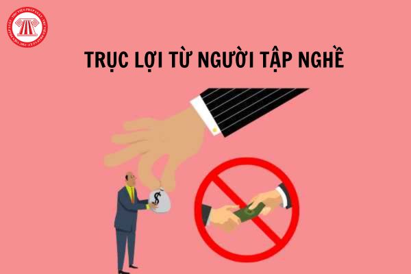 Lợi dụng danh nghĩa tập nghề để trục lợi từ người tập nghề, mức phạt được nâng lên so với trước đây?