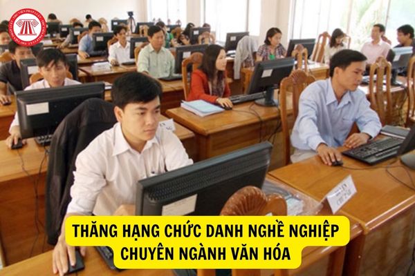 Xác định người trúng tuyển thi thăng hạng chức danh nghề nghiệp chuyên ngành văn hóa như thế nào?