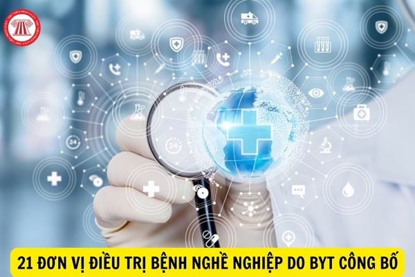 Người lao động có thể điều trị bệnh nghề nghiệp tại 21 đơn vị y tế do Bộ Y tế công bố?