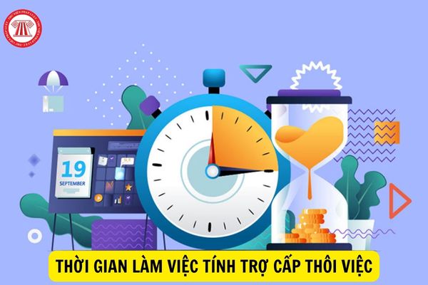 Hướng dẫn tính thời gian làm việc để tính trợ cấp thôi việc khi có tháng lẻ?