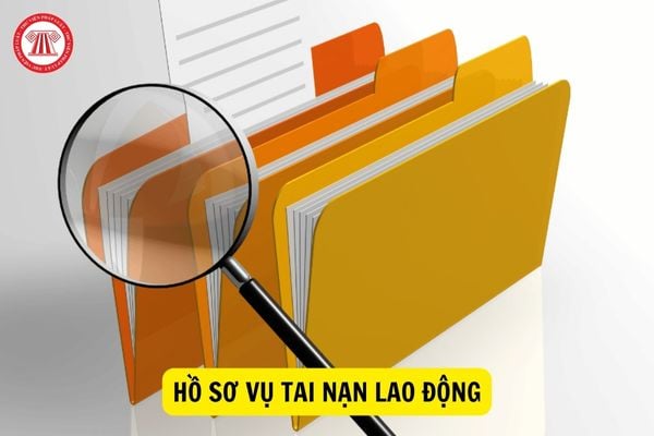 Hồ sơ vụ tai nạn lao động bao gồm những giấy tờ gì?