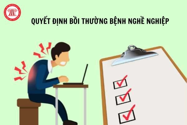 Mẫu quyết định bồi thường bệnh nghề nghiệp mới nhất năm 2023?