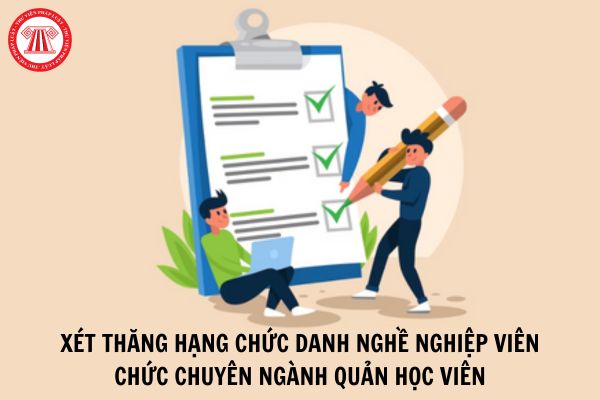 Thứ tự ưu tiên khi xét thăng hạng chức danh nghề nghiệp viên chức chuyên ngành quản học viên?