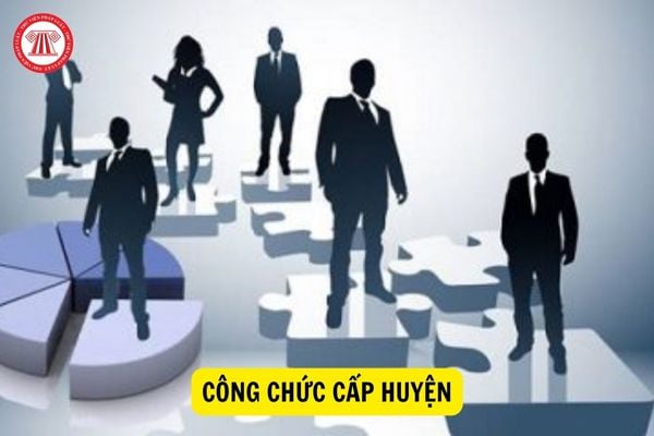 Công chức cấp huyện gồm những ai?