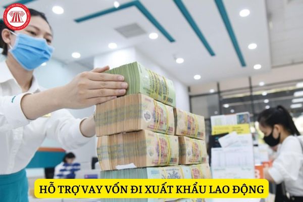 Người lao động thuộc hộ cận nghèo đi xuất khẩu lao động có được hỗ trợ vay vốn không?