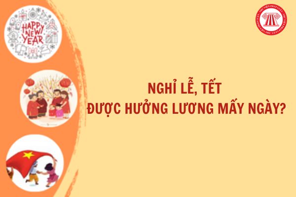 Người lao động nghỉ lễ, Tết được hưởng lương mấy ngày?