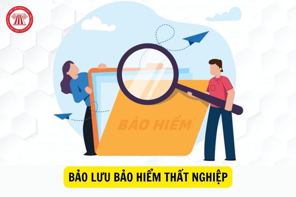 Trường hợp nào không được bảo lưu bảo hiểm thất nghiệp?