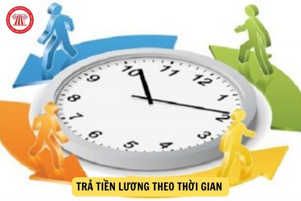 Có mấy cách trả tiền lương theo thời gian cho người lao động?