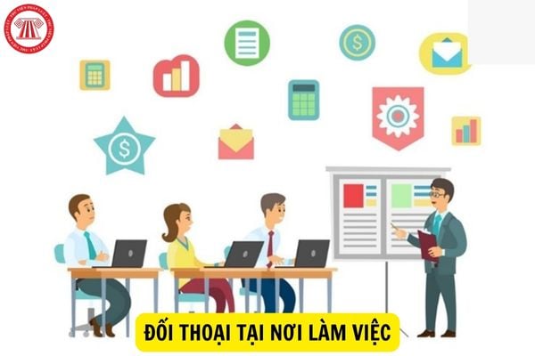 Số lượng người tham gia đối thoại tại nơi làm việc là bao nhiêu?