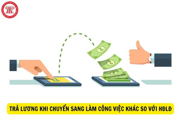 Khi nào người lao động chuyển sang làm công việc khác so với hợp đồng lao động được trả theo tiền lương của công việc cũ?