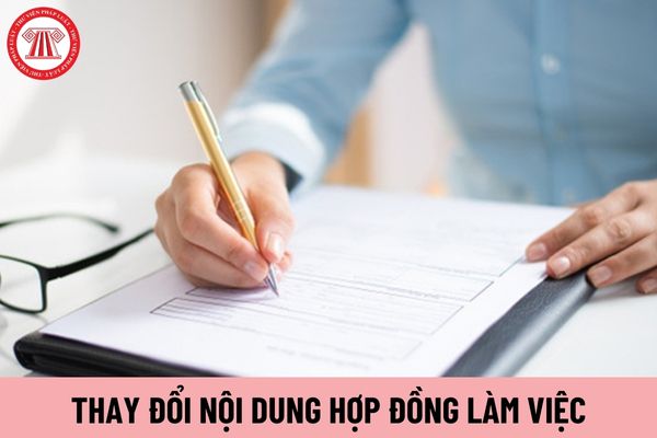 Muốn thay đổi nội dung hợp đồng làm việc phải báo trước bao lâu?