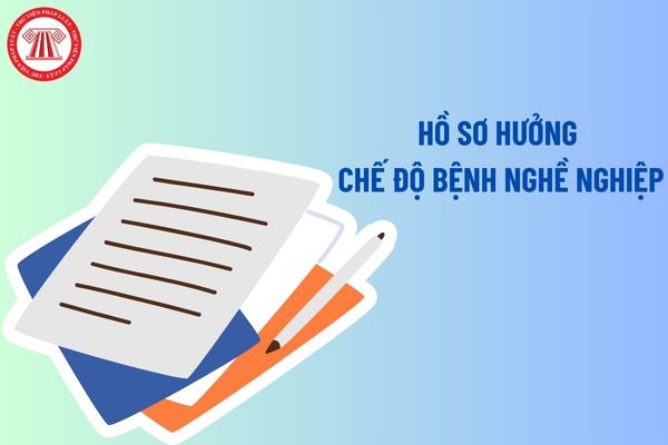 Hồ sơ hưởng chế độ bệnh nghề nghiệp mới nhất năm 2023?