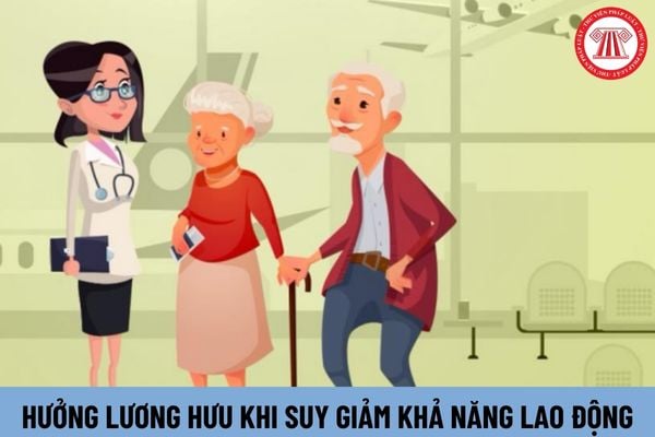 Điều kiện hưởng lương hưu khi suy giảm khả năng lao động là gì?