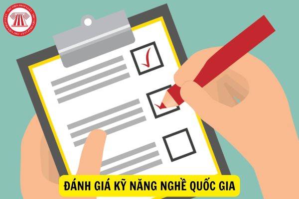 Đánh giá kỹ năng nghề quốc gia thông qua nội dung nào?