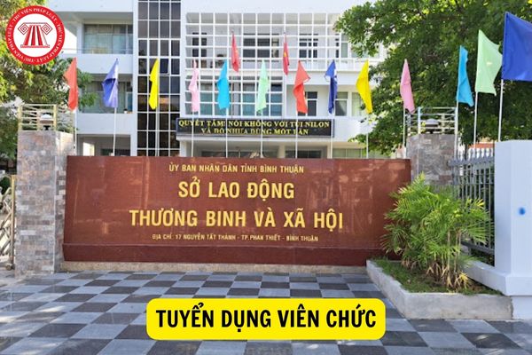 Sở Lao động -TB và XH tỉnh Bình Thuận tuyển dụng viên chức năm 2023 với nội dung như thế nào?